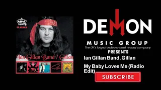 Ian Gillan Band, Gillan - My Baby Loves Me - Radio Edit