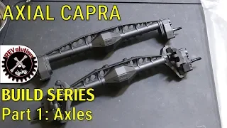 Axial Capra Build Series - Part 1 - Axles