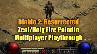 Diablo 2: Resurrected Beta - Zeal/Holy Fire Paladin Multiplayer Highlights (Act 1 & Act 2)