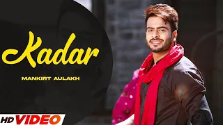 KADAR - MANKIRT AULAKH (HD Video) | Desi Routz | Latest Punjabi Songs 2023