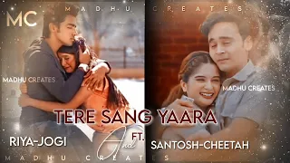 Tere Sang Yaara ft. Riya-Jogi and Santosh-Cheetah||Requested||@Madhu_Creates