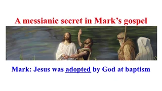 Mark’s gospel has unique themes = Jesus adopted by God at baptism & Messianic secret (messiah)