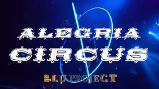 ALEGRIA Cirque du Soleil (Remix CIRCUS) by Blu Project