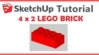 SketchUp - 4x2 Lego Brick Tutorial