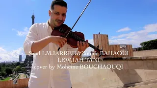 Saad Lamjarrad & Zouhair Bahaoui - Lewjah Tani (cover violon) By Mohcine BQ