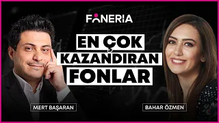 En Çok Kazandıran Fonlar I Mert Başaran & Bahar Özmen I Foneria TV