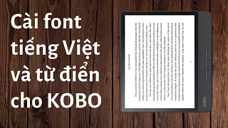 Cài đặt font tiếng Việt và từ điển cho máy đọc sách Kobo