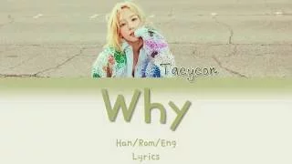 TAEYEON - Why [HAN|ROM|ENG Lyrics]