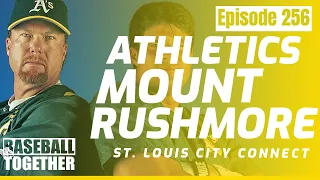 Oakland Athletics Mt. Rushmore - Baseball Together Podcast Episode 256