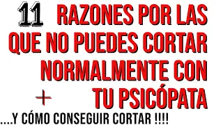 11 RAZONES por las que NO puedes cortar normalmente una relación con tu psicópata. Dr Iñaki Piñuel