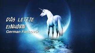 THE LAST UNICORN - Das letzte Einhorn // Cover by Summer (german)