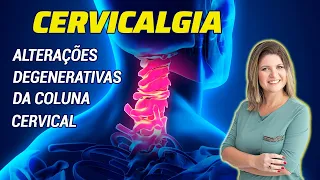 CERVICALGIA: COMO VER AS ALTERAÇÕES DEGENERATIVAS DA COLUNA CERVICAL