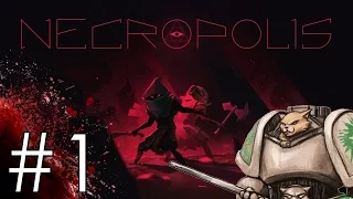 Let's Play Necropolis - The Brazen Head - Part 1 Necropolis Gameplay