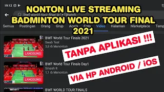 BEGINI CARA NONTON LIVE STREAMING BADMINTON WORLD TOUR FINAL 2021 TANPA APLIKASI ✅