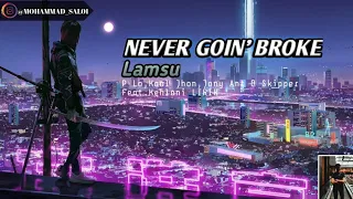 #1 NEVER GOIN' BROKE - LAMSU (P-Lo,Kool Jhon,Jay Ant & Skipper Feat KEHLANI OFFICIAL VIDEO)