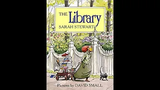 The Library written by Sarah Stewart illustrated by David Small