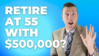 Can I Retire at 55 With $500,000 Saved For Retirement?