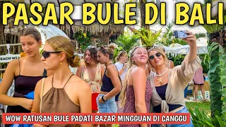 RAMAI BANGET PASAR BULE DI CANGGU BALI : Sunday Market La Brisa canggu