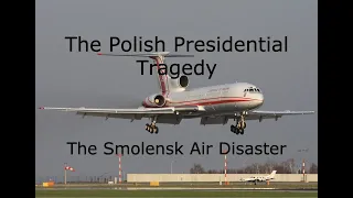The Air Crash That Killed The President Of Poland | The Smolensk Air Disaster