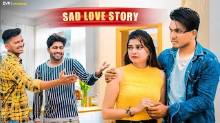 Sad Love Story | Based On True Event | Evr
