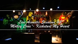 Mötley Crüe - Kickstart My Heart (The Madcap Acoustic Live #2)