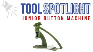 Tool Spotlight: Handy Junior Button Machine