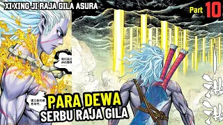 PARA DEWA SERBU RAJA GILA | XI XING JI RAJA ASURA Part 10