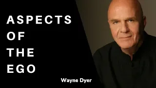 Ambition - Aspects of the Ego - Wayne Dyer