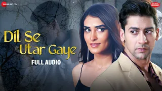 Dil Se Utar Gaye | Raj Barman | Paras Arora, Manmeet Kaur | Anjjan Bhattacharya, Kumaar | Full Audio