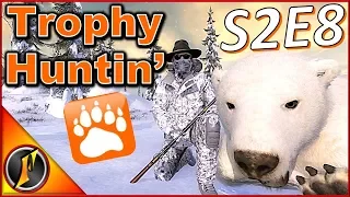 Let's Go Trophy Huntin' | S2E8 | theHunter Classic 2018