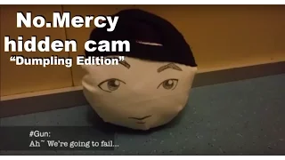 No.Mercy hidden cam - Dumpling Edition