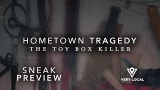 The Toy Box Killer | Sneak Preview | Hometown Tragedy: A True-Crime Series | Very Local