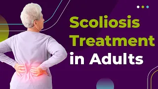 Scoliosis Treatment in Adults