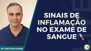 Sinais de INFLAMAÇÃO no EXAME de SANGUE - Como interpretar seus exames e o que fazer na inflamação?