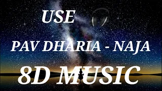 PAV DHARIA - NA JA  [8D MUSIC] [🎧]