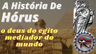 A História De Hórus O Curioso Deus Egípcio do Céu .