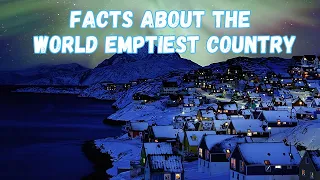 Fact About The World's Emptiest Country | Greenland