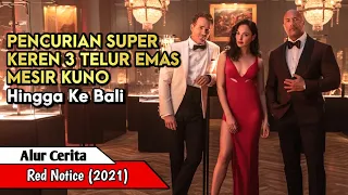 PENCURIAN KARYA SENI 3 TELUR EMAS MESIR KUNO MILIK CLEOPATRA ll Alur Cerita Film Red Notice 2021