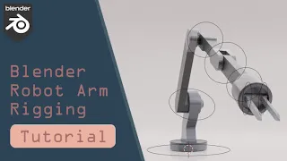 Tutorial: Blender Robot Arm Rigging and Animation