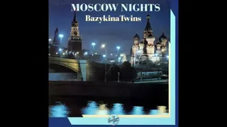 Bazykina Twins – Moscow Nights