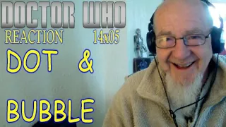 Doctor Who Reaction 14x05  -  Dot and Bubble