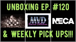 Unboxing Ep. #120 & Weekly Pick Ups 08/11/20 (Scream Factory, MVD, Neca & more!!!)