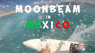 SURFING MY MOONBEAM in MEXICO