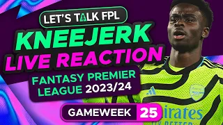 FPL KNEEJERK DOUBLE GAMEWEEK 25 | LIVE REACTION Q&A | Fantasy Premier League Tips 2023/24