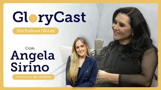 Podcast com Angela Sirino || GloryCast #33