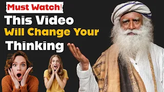 This Video Will Change Your Thinking - ( Sadhguru ) SELF CONFIDENCE -   Motivational Speech