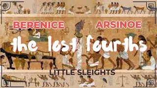 The Lost Fourths - Berenice and Arsinoe