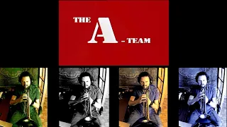 A TEAM Theme Song (Mike Post /Pete Carpenter) Trumpets Andrea Di Pilla  TV Series Music A TEAM Music