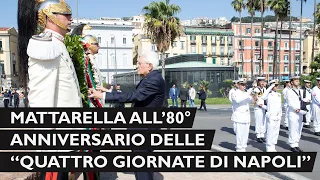 Mattarella depone una corona di alloro al Monumento allo Scugnizzo delle Quattro giornate di Napoli