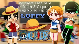 One piece East blue ( + Robin & Chopper ) reagindo ao rap do Luffy | Gacha | 7Minutoz | Reposted